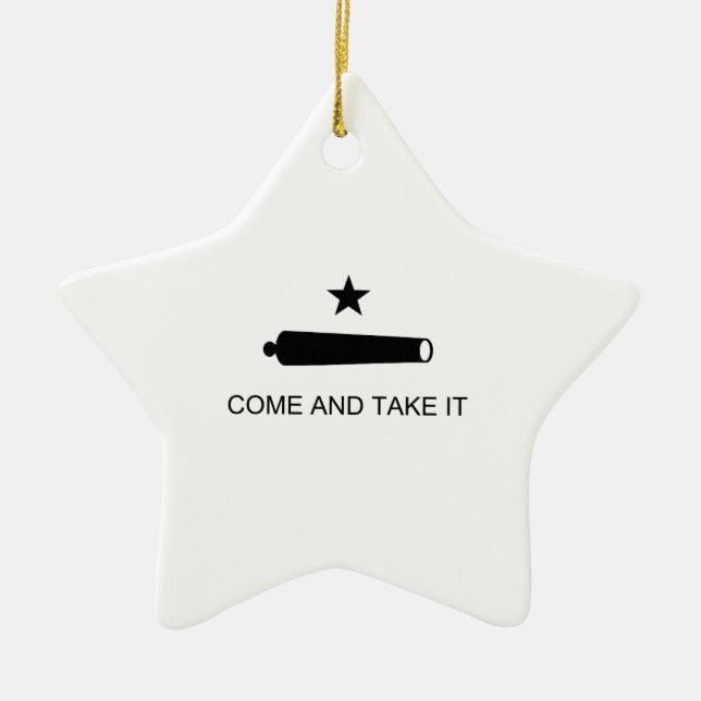 Texas, Come and Take It Ceramic Ornament (Front)