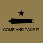 Texas, Come and Take It Cutout<br><div class="desc">Texas,  Come and Take It</div>