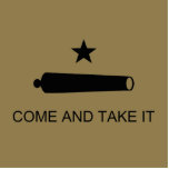 Texas, Come and Take It Cutout<br><div class="desc">Texas, Come and Take It</div>