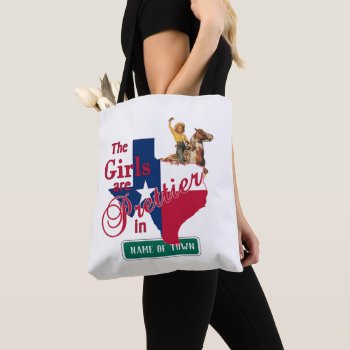 Texas Cowgirl  Girls Are Prettier In ( Your Town ) Tote Bag by RODEODAYS at Zazzle