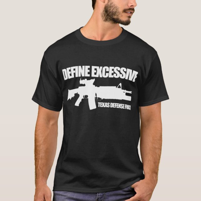 Texas Defense Force "Define Excessive" Dark T-Shirt (Front)