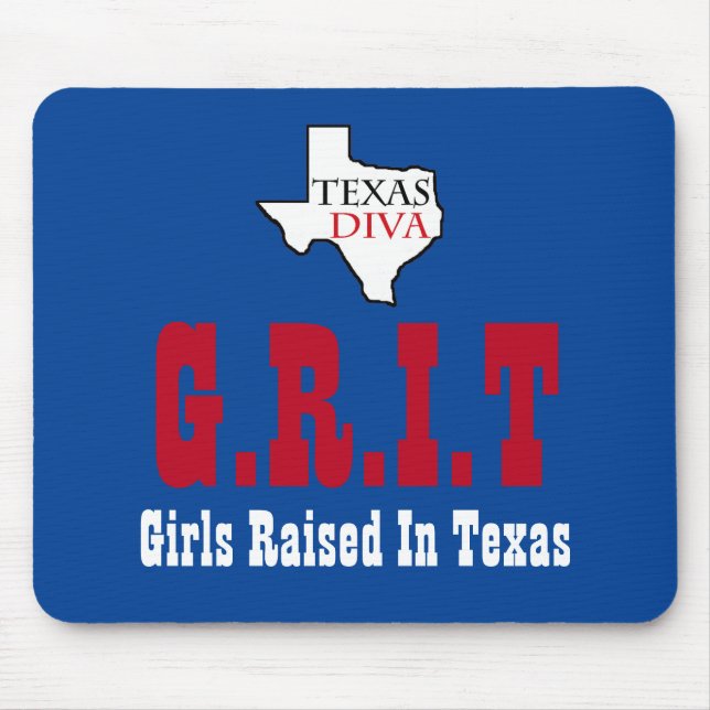 Texas Diva - G.R.I.T. - Girls Raised In Texas Mouse Pad (Front)