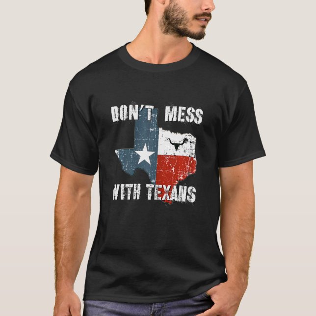 Texas Don't Mess With The Longhorn Lone Star State T-Shirt (Front)