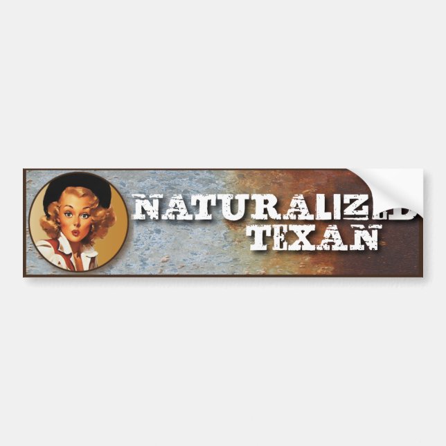 Texas Eclectic : Naturalized Texan! Bumper Sticker (Front)