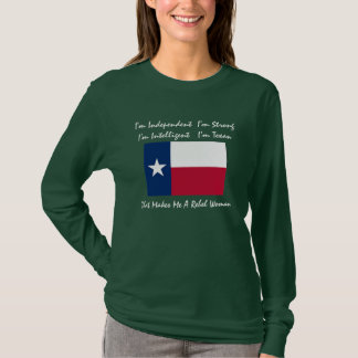 texas-flag, I'm Independent I'm StrongI'm Inte... T-Shirt