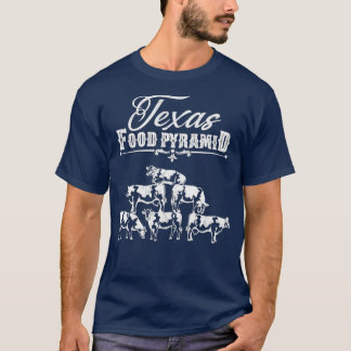 Texas Food Pyramid Funny Cow Pyramid T-Shirt
