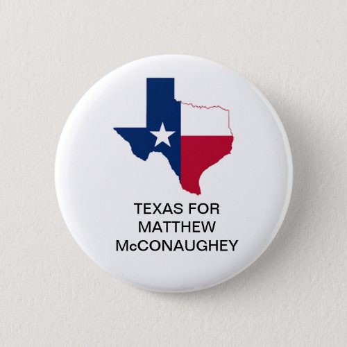 TEXAS for Matthew McConaughey GOVERNOR Button