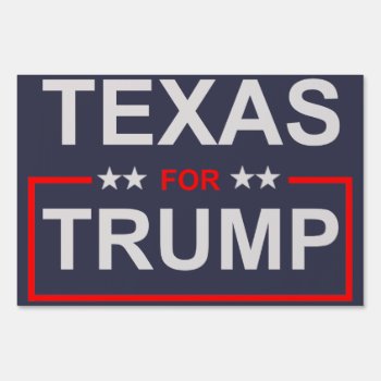 Texas For Trump Yard Sign by EST_Design at Zazzle