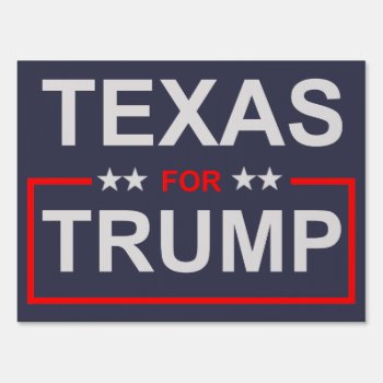 Texas For Trump Yard Sign by EST_Design at Zazzle