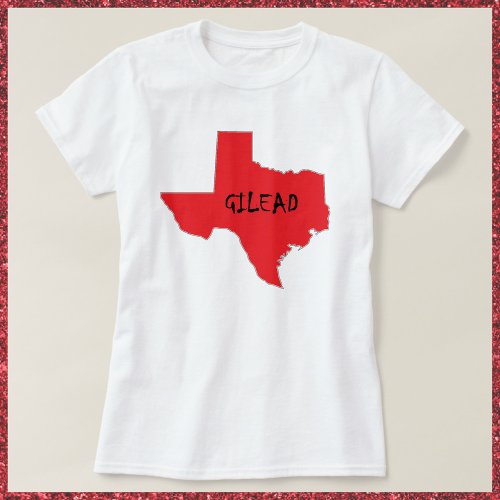 Texas Gilead  T_Shirt