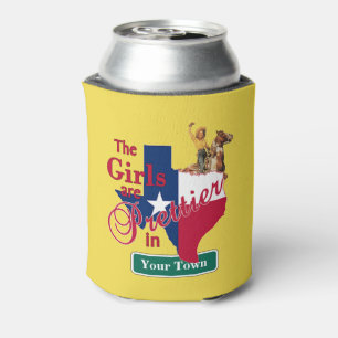 Texas Girls Are Prettier In (CUSTOM NAME) Can Cooler