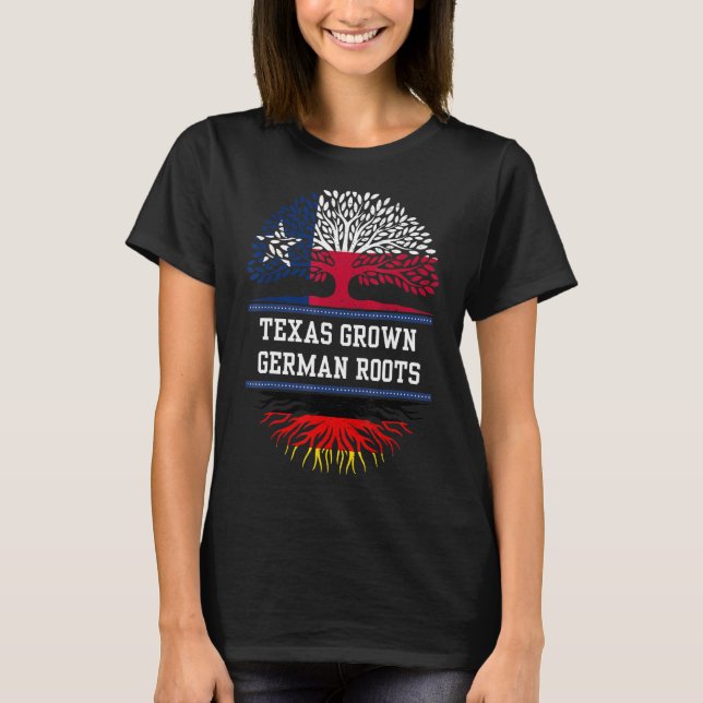 Texas Grown With German Roots  Germany T-Shirt (Front)