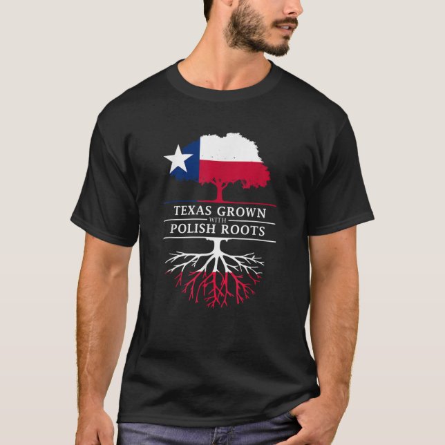 Texas Grown with Polish Roots Poland T-Shirt (Front)