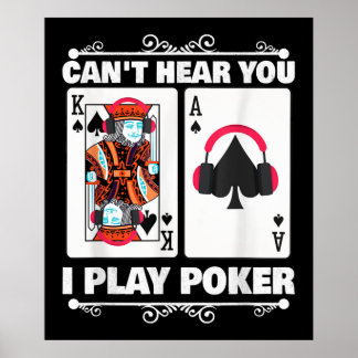 Texas Holdem Poker Cant Hear You I Play Poker Poster