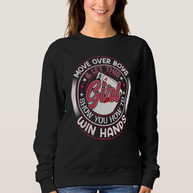 Texas Holdem Poker Quote for a Poker girl Sweatshirt (Front)