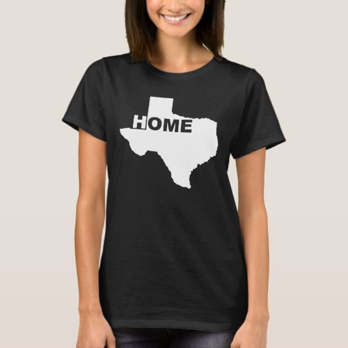 Texas Home Away From Home Tees Ts T_shirts