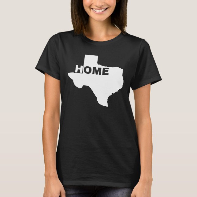 Texas Home Away From Home Tees T's T-shirts (Front)