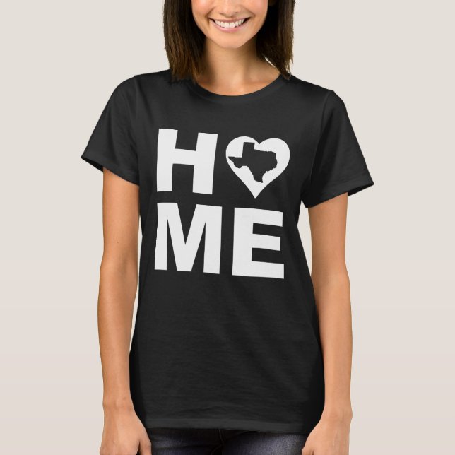 Texas Home Heart State Tees T-Shirt (Front)