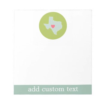Texas Home State Love With Optional Custom Heart Notepad by MyGiftShop at Zazzle