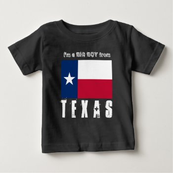 Texas  I'm A Big Boy From Texas 2 Baby T-shirt by JaclinArt at Zazzle