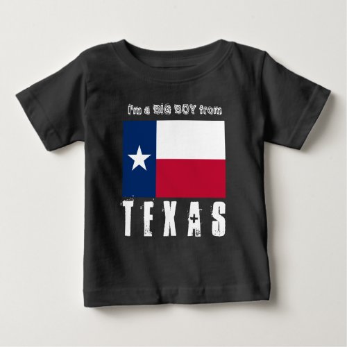 TEXAS  Im a big boy from Texas 2 Baby T_Shirt