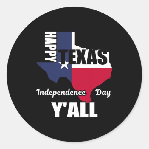 Texas Independence Day Yall Usa Cowboy Tee  Classic Round Sticker