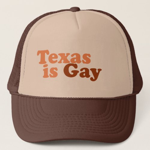Texas is gay trucker hat