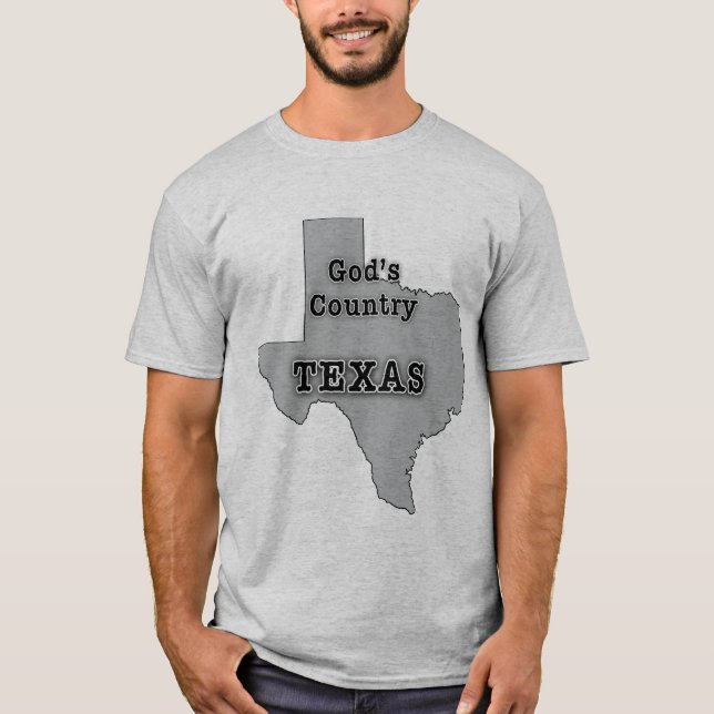 Texas is GOD'S COUNTRY T-Shirt (Front)