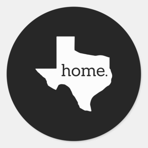 Texas Is Home Classic Round Sticker