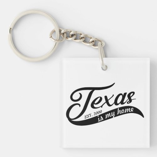 Texas Is My Home Typerface Acrylic Keychain