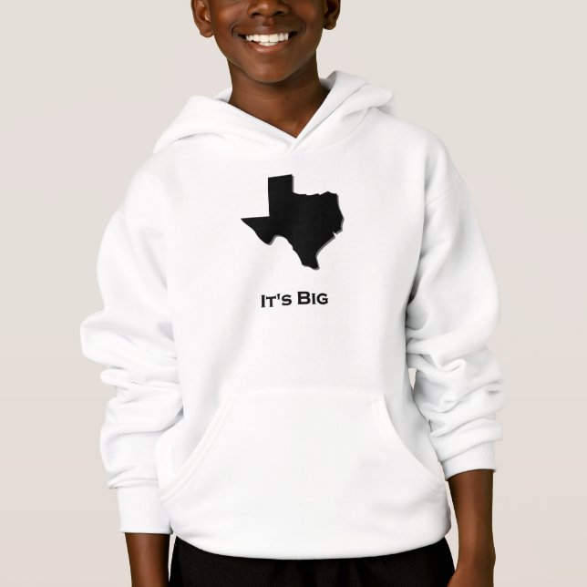 Texas Its Big Hoodie (Front)