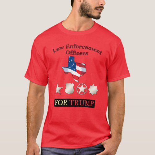 Texas Law Enforcement Officers For Trump T_Shirt