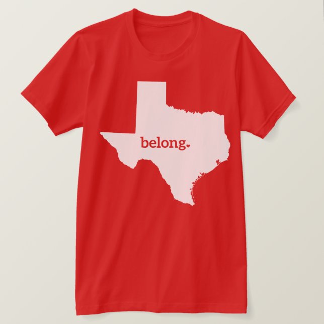 Texas Map Belong, State Pride T-Shirt (Design Front)