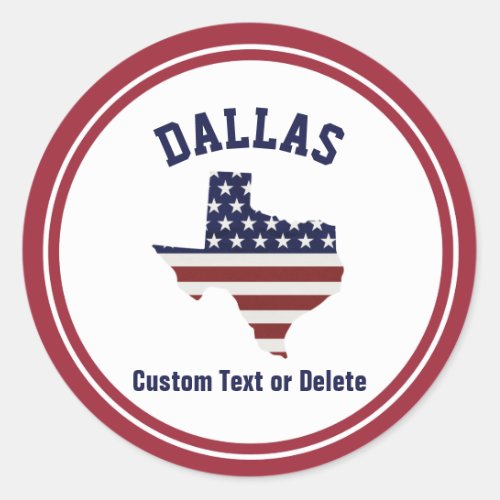 Texas Map  Patriotic USA Flag  Your City or Text Classic Round Sticker