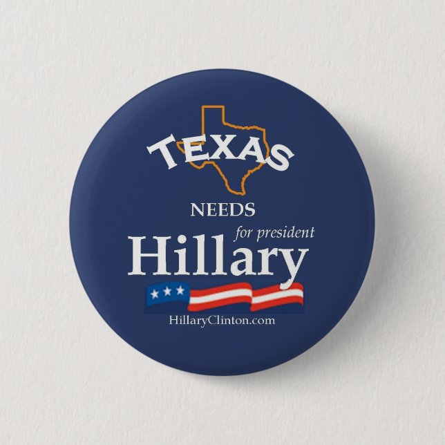 Texas Needs Hillary Button (Front)