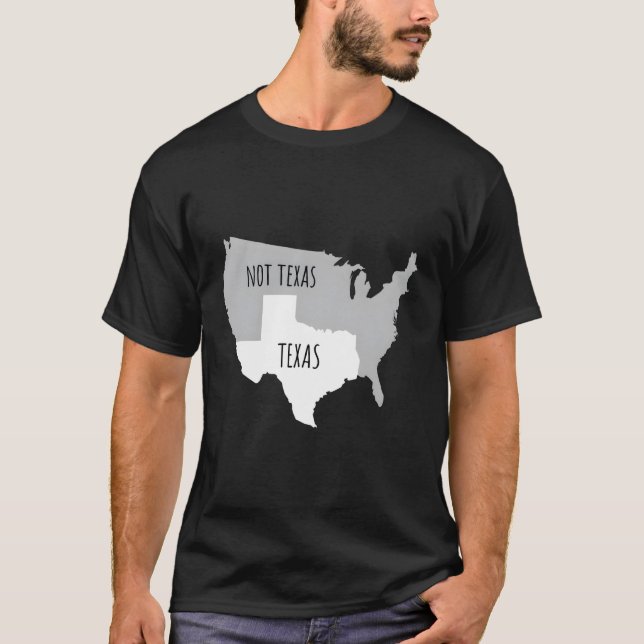 Texas Not Texas With America Map T-Shirt (Front)