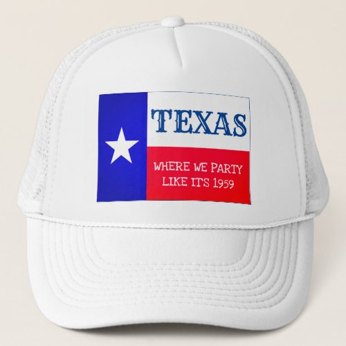   Texas Party like its 1959 Trucker Hat