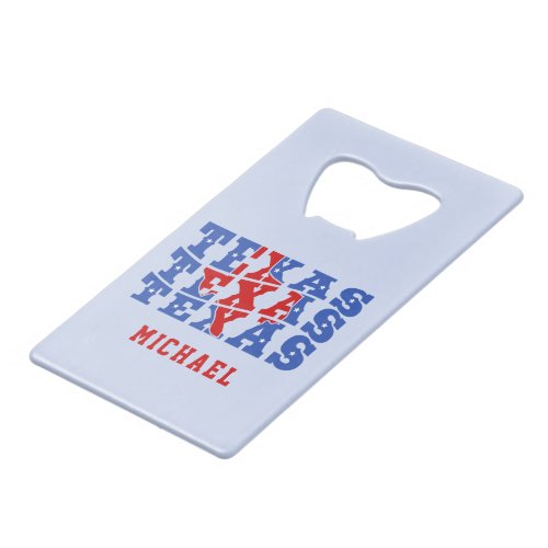 Texas Patriotic State Love USA Credit Card Bottle Opener