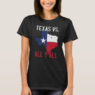 Texas Pride Home State Texas Vs All Y'All T-Shirt