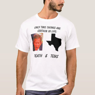 texas, SATAN, Only two things are certain in li... T-Shirt