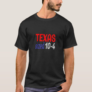 Texas sized 10-4 LetterKenny T-Shirt