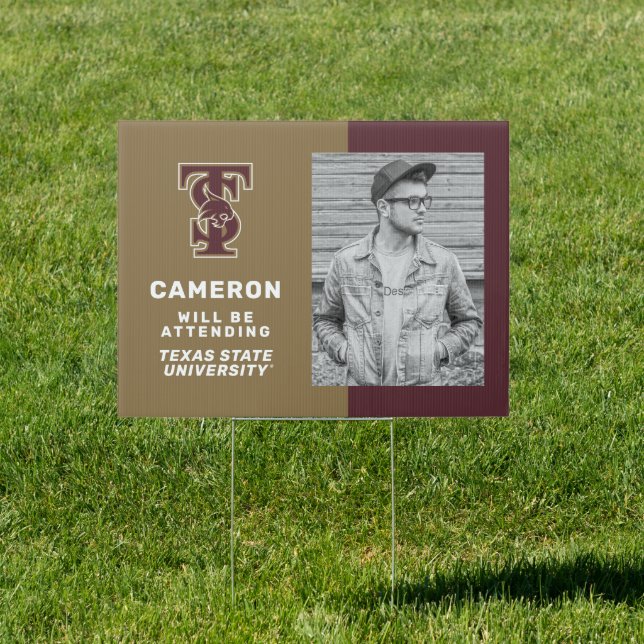 Texas State | Graduate Will Be Attending Sign (Insitu)