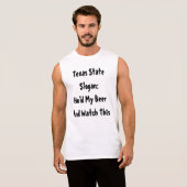 Texas State Slogan: Hold My Beer and Watch This Sleeveless Shirt (Front Full)