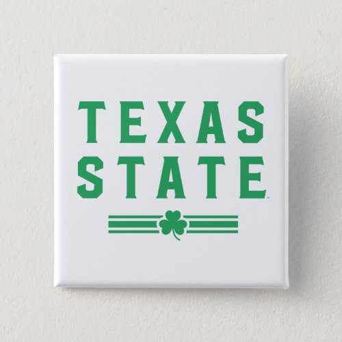 Texas State University  St Patricks Day Button