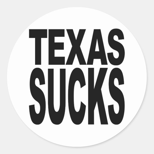 Texas Sucks Classic Round Sticker