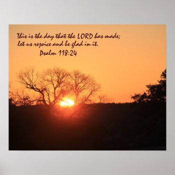 Texas Sunrise W/ Verse From Psalm 118:24 Poster by PicturesByDesign at Zazzle