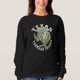 Texas Tornado Chaser Storm Alert Bad Weather Texan Sweatshirt