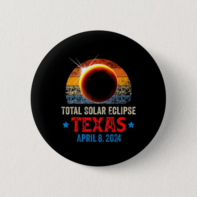 Texas Total Solar Eclipse April 8 2024 Texas Solar Button (Front)