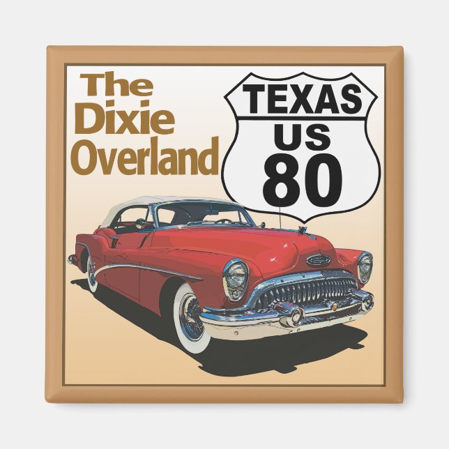 Texas US Route 80 - The Dixie Overland Magnet (Front)