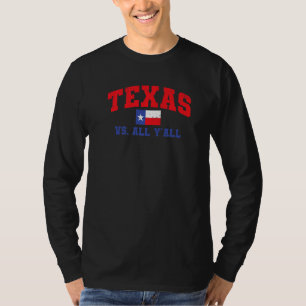 Texas Vs All Y'All Texas Home State Flag T-Shirt